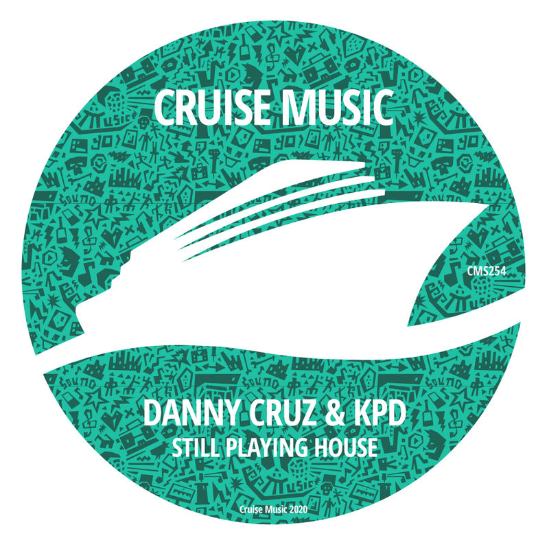 Danny Cruz & KPD - Still Playing House / Cruise Music