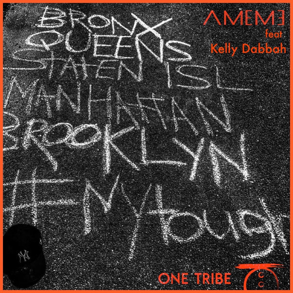 aMEME ft Kelly Dabbah - NEW YORK TOUGH / One Tribe NYC