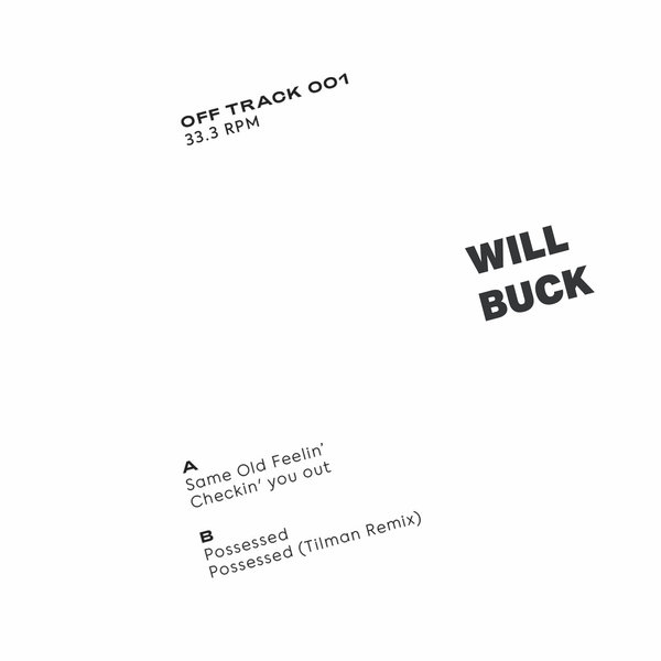 Will Buck - Same Old Feelin' EP / Off Track Recordings