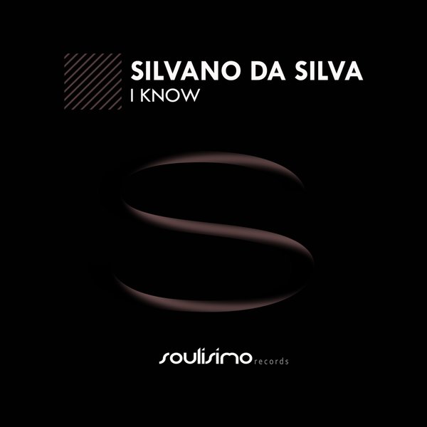 Silvano Da Silva - I Know / Soulisimo Records