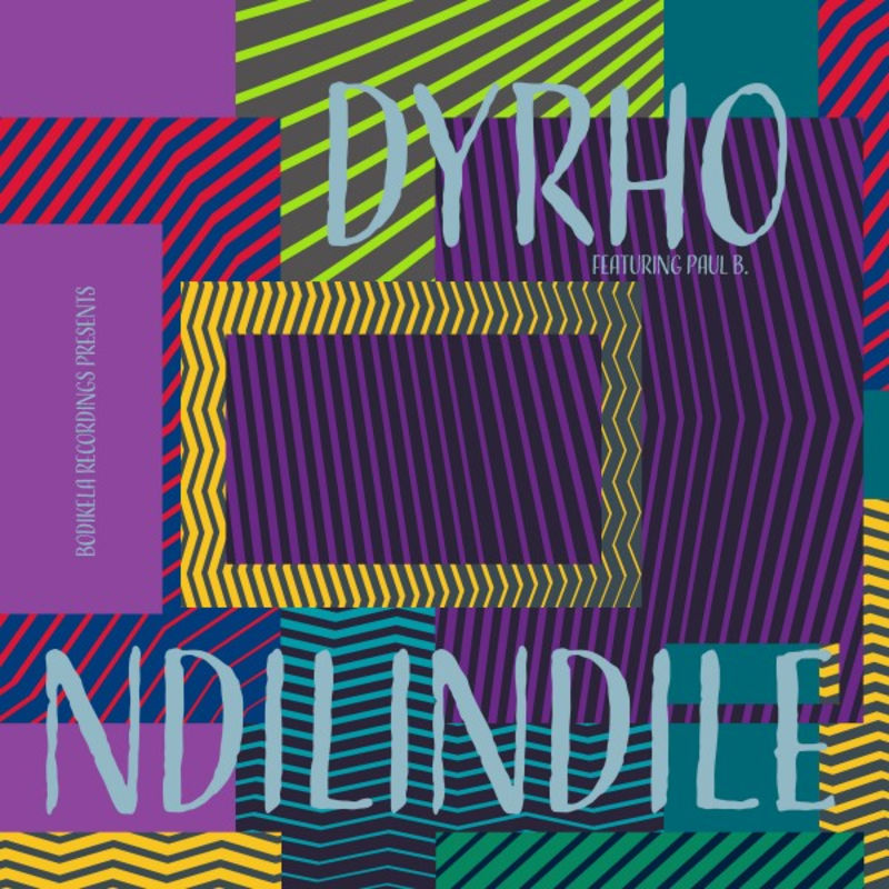 Dyrho ft Paul B. - Ndilindile / Bodikela Recordings