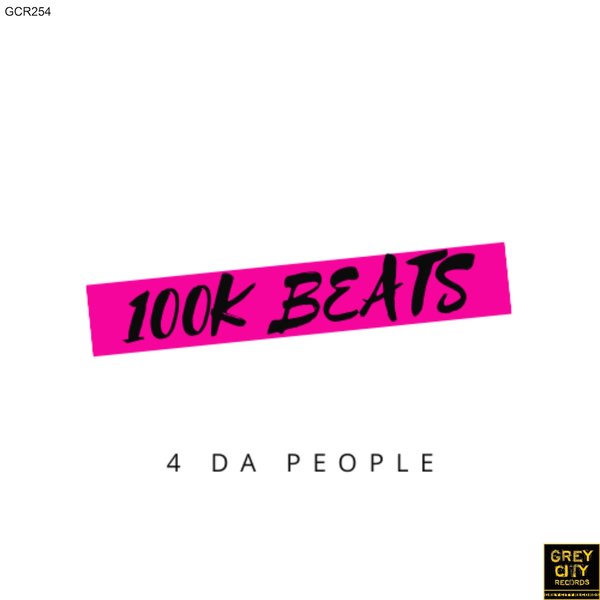 4 Da People - 100K Beats / Grey City Records