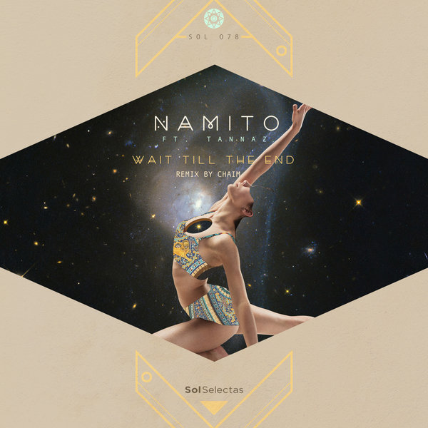 Namito ft Tannaz - Wait Till the End / Sol Selectas