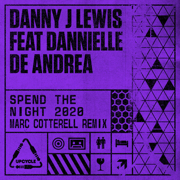 Danny J Lewis - Spend The Night 2020 (Marc Cotterell Remix) / UpCycle Recordings
