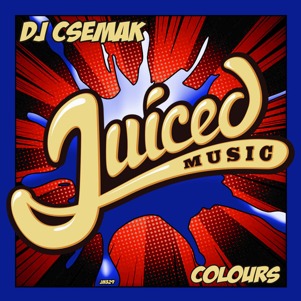 DJ Csemak - Colours / Juiced Music