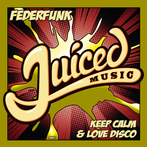 FederFunk - Keep Calm & Love Disco / Juiced Music