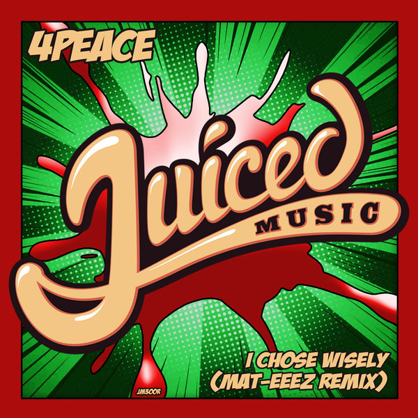 4Peace - I Chose Wisely (Mat-Eeez Remix) / Juiced Music