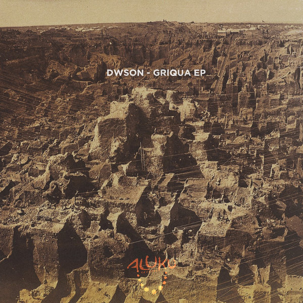 Dwson - Griqua EP / Aluku Records
