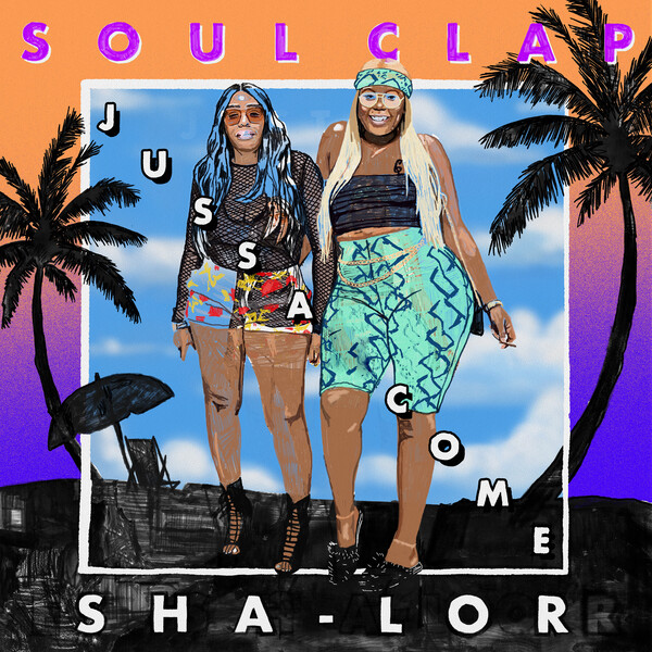 Soul Clap & Sha-Lor - Jussa Come / Soul Clap Records