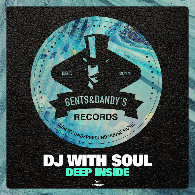Dj with Soul - Deep Inside / Gents & Dandy's