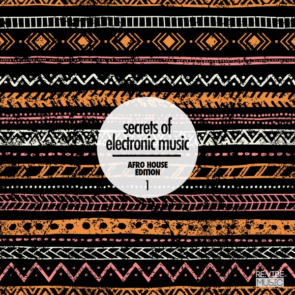 VA - Secrets of Electronic Music - Afro House Edition, Vol. 1 / Re:vibe Music