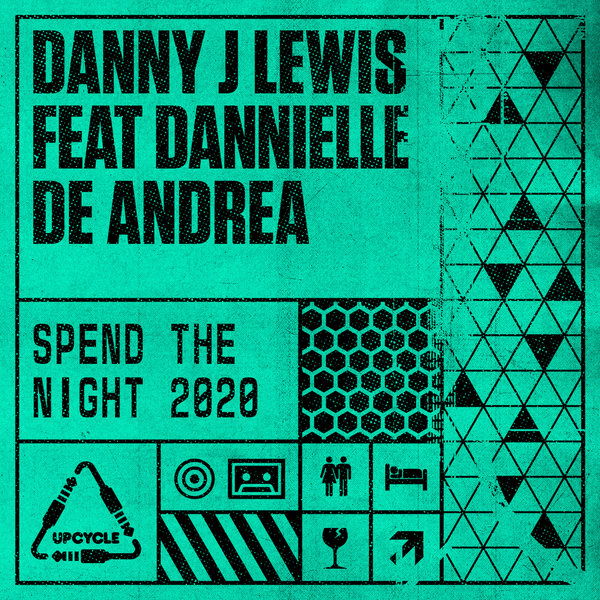 Danny J Lewis ft Dannielle De Andrea - Spend The Night 2020 (Danny's Refix) / UpCycle Recordings