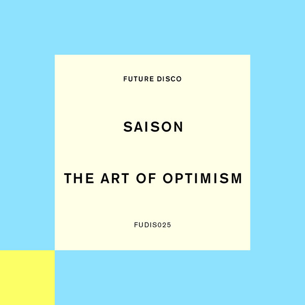 Saison - The Art Of Optimism (Extended Mix) / Future Disco