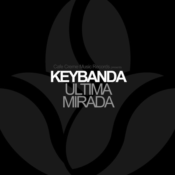 Keybanda - Ultima Mirada / Cafe Creme Music Records