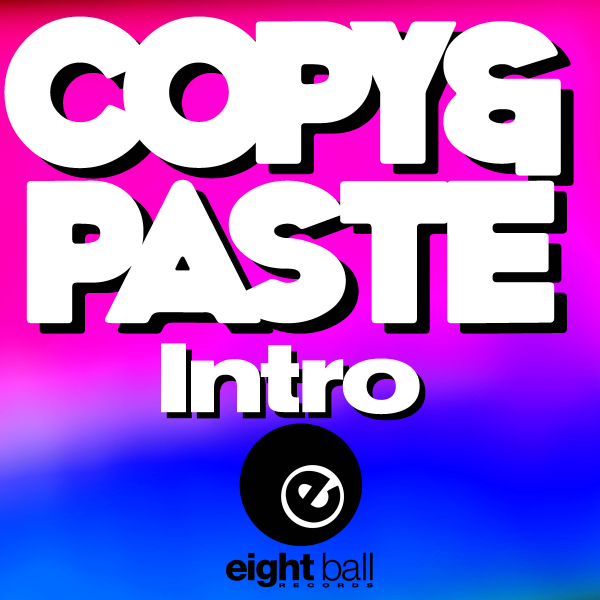 Copy&Paste - Copy&Paste Intro / Eightball Records Digital