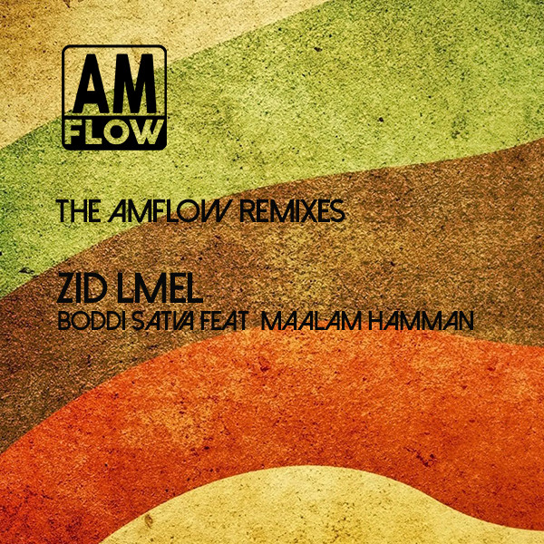 Boddhi Satva & Maalam Hamman - Zid Lmel / AMFlow Records