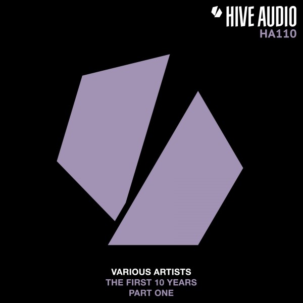 VA - Hive Audio the First 10 Years, Pt. 1 / Hive Audio