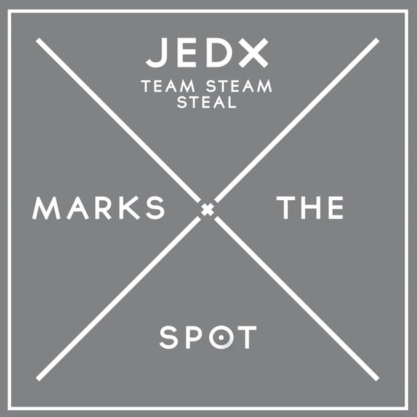 JedX - Team Steam Steal / Music Marks The Spot