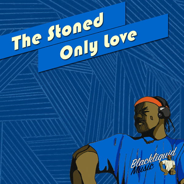 The Stoned - Only Love / Blackliquid Music