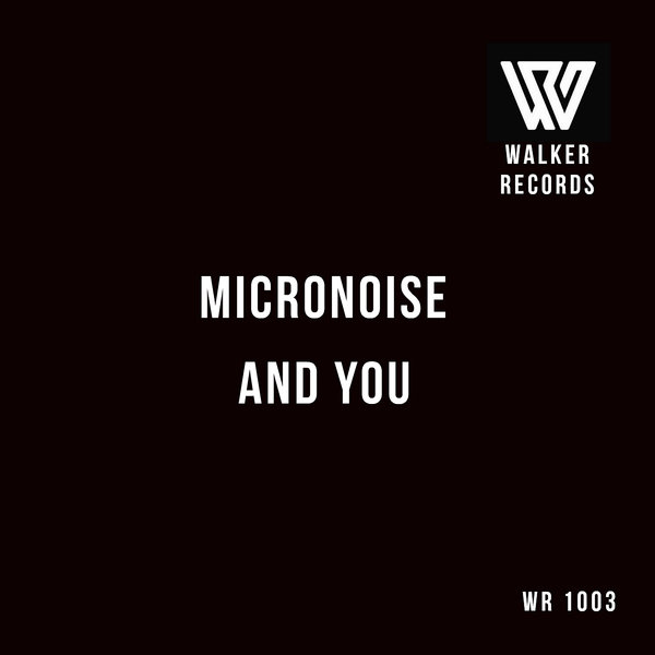 Micronoise - And You / Walker Records
