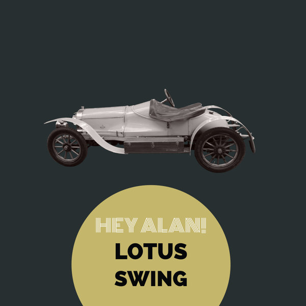 Hey Alan! - Lotus Swing / MCT Luxury