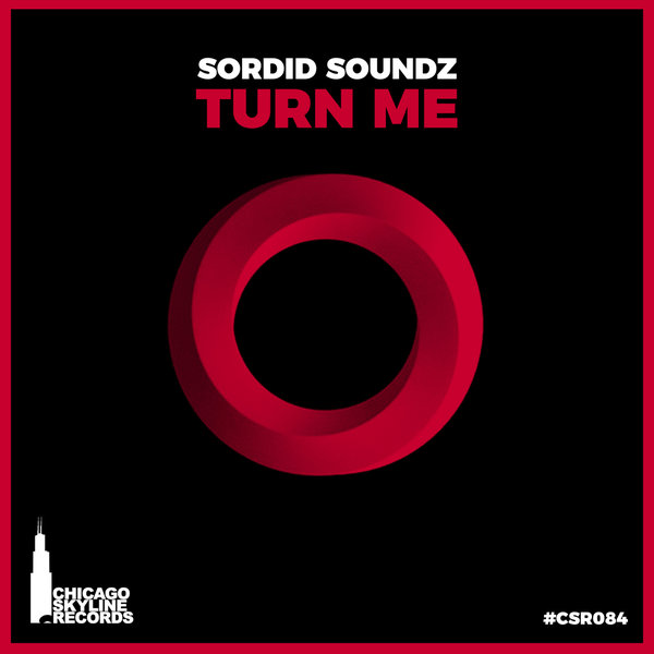Sordid Soundz - Turn Me / Chicago Skyline Records