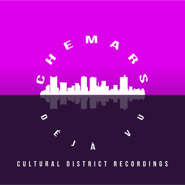 Chemars - Deja Vú / Cultural District Recordings