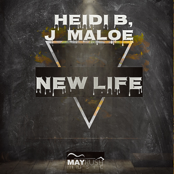 Heidi B & J Maloe - New Life / May Rush Music