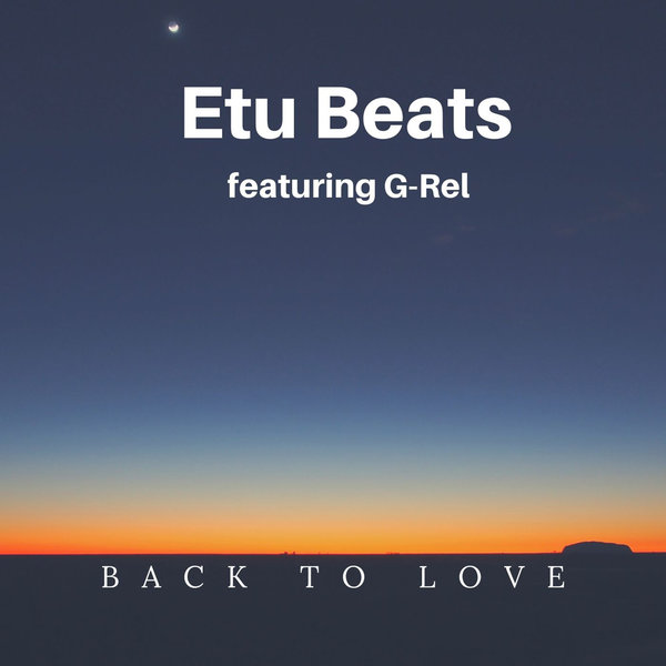Etu Beats ft G-Rel - Back to Love / Duma West