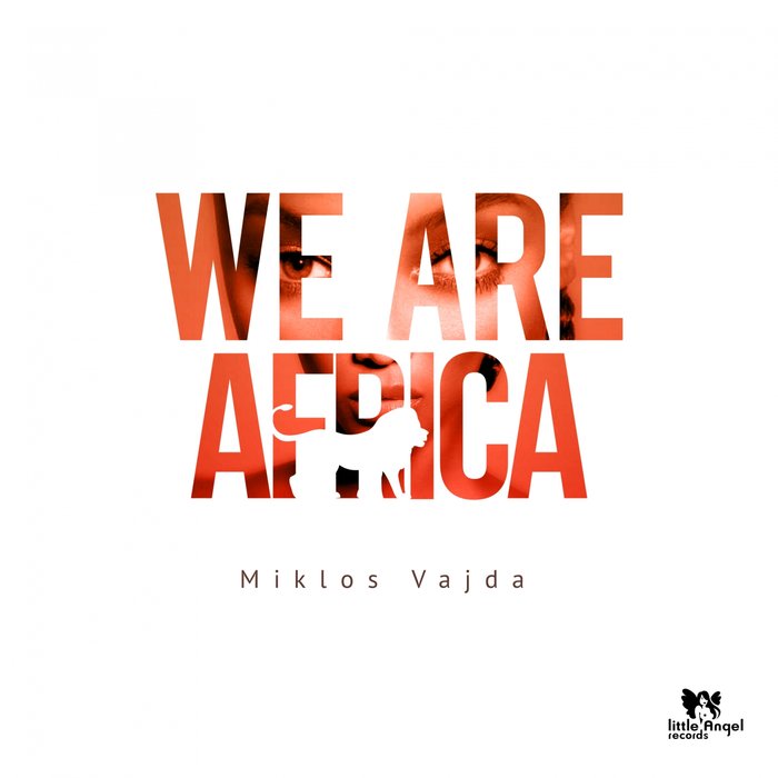 Miklos Vajda - We Are Africa / Little Angel Records