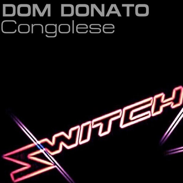 Dom Donato - Congolese EP / Switch Muzik