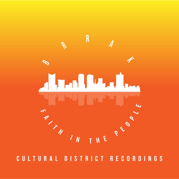 Brrak - Faith In The People / Cultural District Recordings