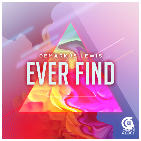Demarkus Lewis - Ever Find / Campo Alegre Productions