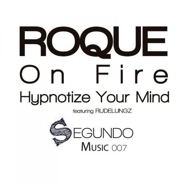 Roque - Hypnotize Your Mind / On Fire / DeepHouse Police