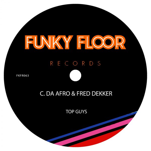 C. Da Afro, Fred Dekker - Top Guys / Funky Floor Records