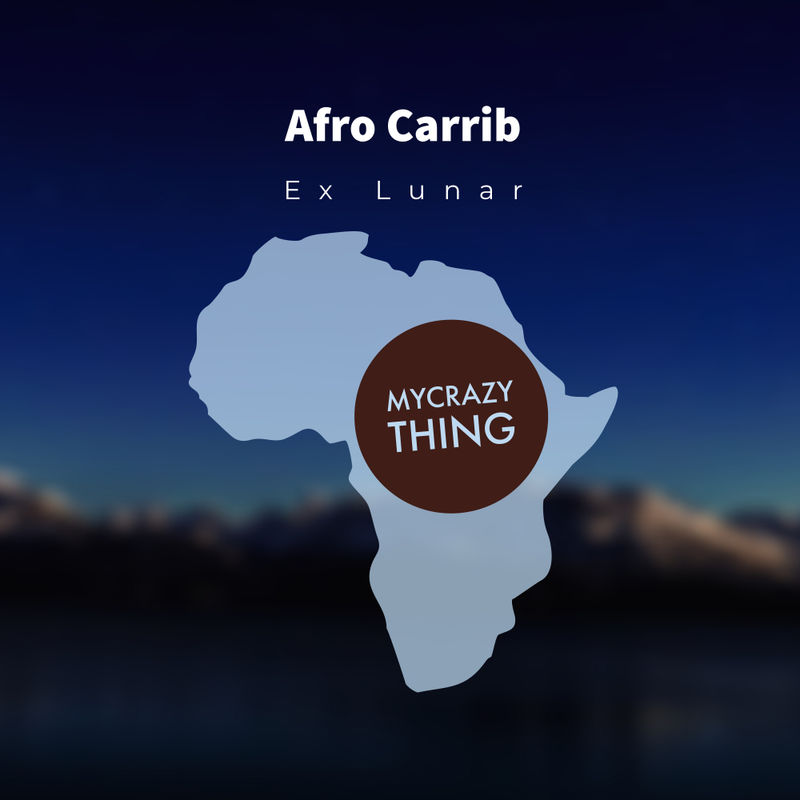 Afro Carrib - Ex Lunar / Mycrazything Records