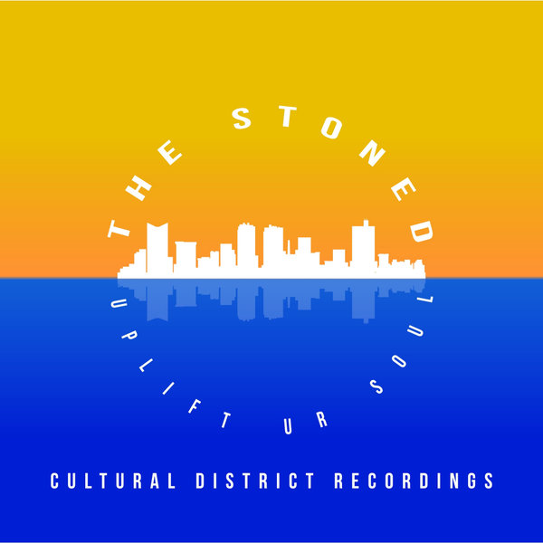 The Stoned - Up Lift Ur Soul / Cultural District Recordings
