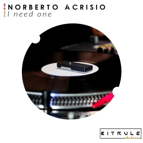 Norberto Acrisio - I Need One / Bit Rule Deluxe