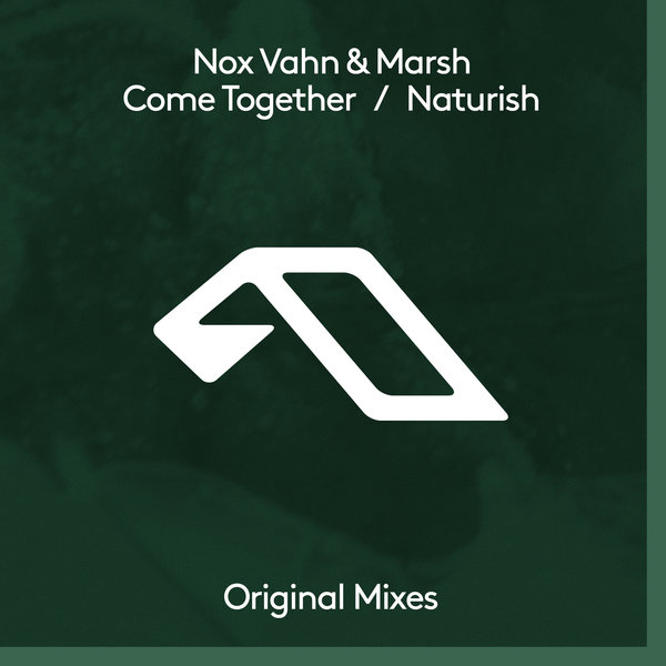Nox Vahn & Marsh - Come Together / Naturish / Anjunadeep