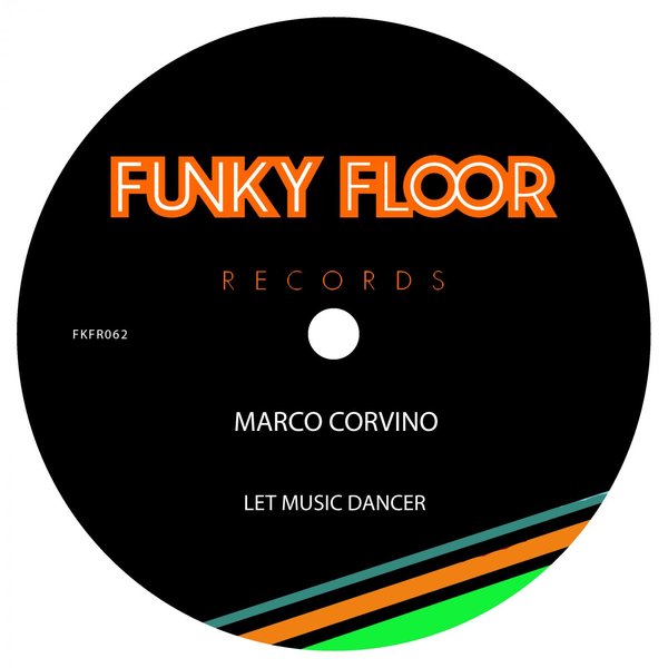 Marco Corvino - Let Music Dancer / Funky Floor Records