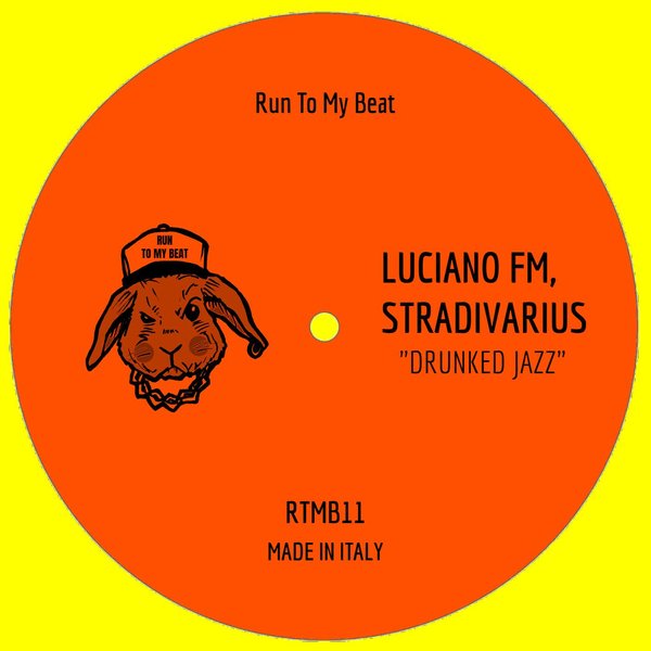 Luciano FM, Stradivarius - Drunked Jazz / Run To My Beat