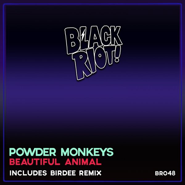 Powder Monkeys - Beautiful Animal / Black Riot