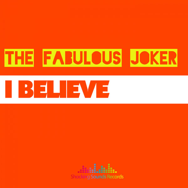 The Fabulous Joker - I Believe / Shocking Sounds Records
