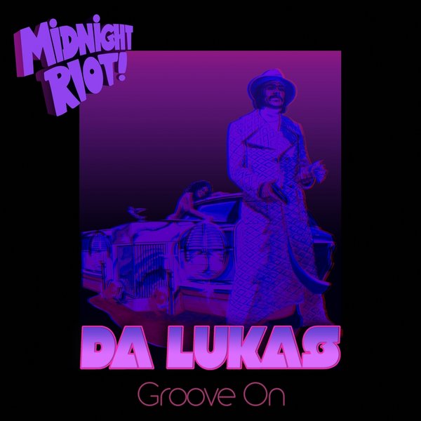 Da Lukas - Groove On / Midnight Riot