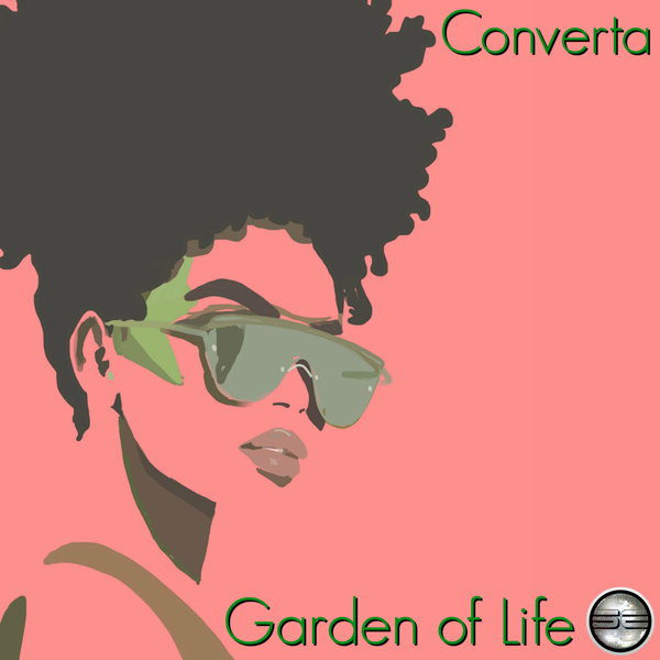 Converta - Garden of Life / Soulful Evolution