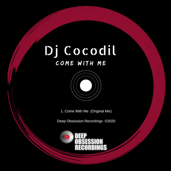 Dj Cocodil - Come With Me / Deep Obsession Recordings