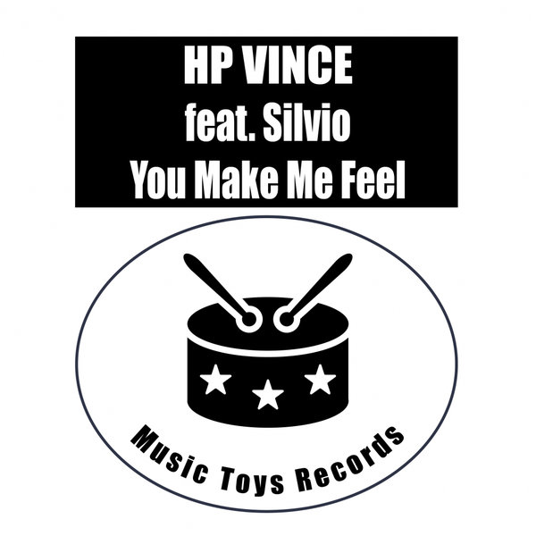 HP Vince ft Silvio - You Make Me Feel / Music Toys Records