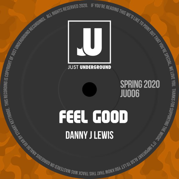 Danny J Lewis - Feel Good / Just Underground Recordings