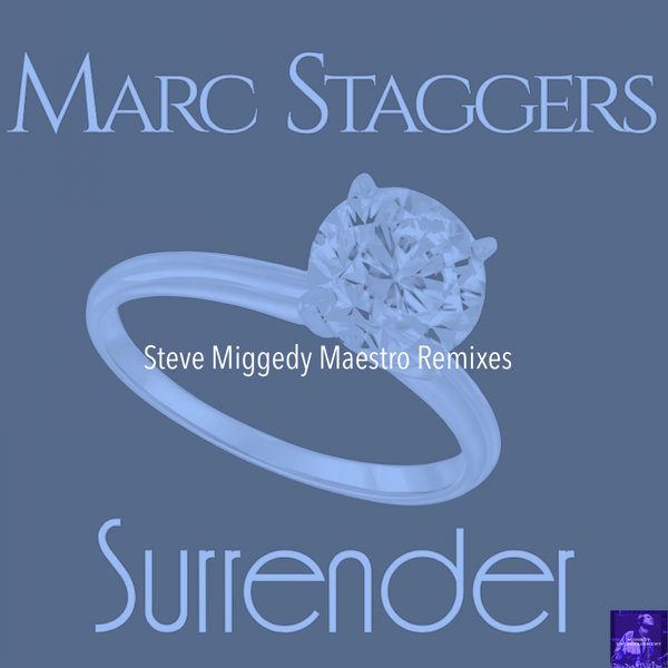 Marc Staggers - Surrender: Steve Miggedy Maestro Remixes / Miggedy Entertainment