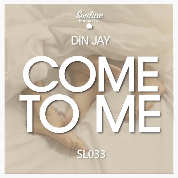 Din Jay - Come to me / Souluxe Record Co